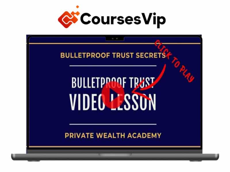 Private Wealth Academy – Bulletproof Trust Secrets