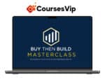 Walker Deibel – Buy Then Build Masterclass